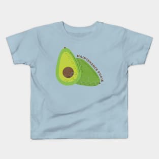 avocado maintenance phase Kids T-Shirt